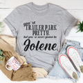 You're Trailer Park Pretty T-Shirt